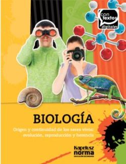 BIOLOG&Iacute;A Origen y continuidad de los seres vivos: evoluci&oacute;n, reproducci&oacute;n y herencia - Editorial Kapelusz