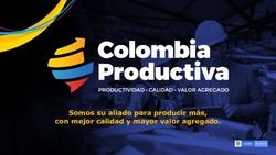 Somos su aliado para producir m&aacute;s, con mejor calidad y mayor valor agregado - Colombia Productiva