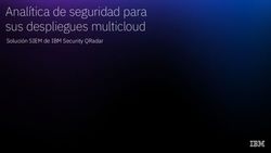 Anal&iacute;tica de seguridad para sus despliegues multicloud - Soluci&oacute;n SIEM de IBM Security QRadar
