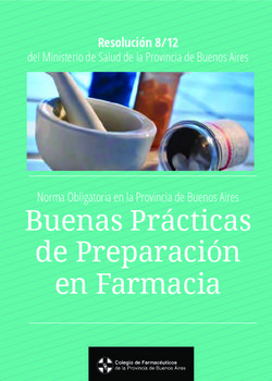 Buenas Pr&aacute;cticas de Preparaci&oacute;n en Farmacia - Resoluci&oacute;n 8/12 del Ministerio de Salud de la Provincia de Buenos Aires