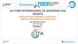 3er FORO INTERNACIONAL DE SEGURIDAD VIAL INFANTIL - VEHICULOS MAS SEGUROS, EL ROL DE LA INSPECCION TECNICA DE VEHICULOS - Foro Internacional de ...