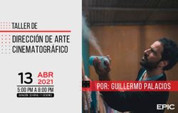 13 ABR DIRECCIÓN DE ARTE CINEMATOGRÁFICO - Taller de POR: GUILLERMO PALACIOS - EPIC