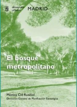 El bosque metropolitano - M&oacute;nica Cid Rusi&ntilde;ol Direcci&oacute;n General de Planificaci&oacute;n Estrat&eacute;gica