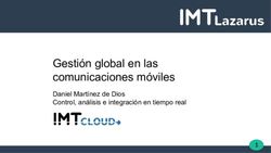 Gestión global en las comunicaciones móviles - Daniel Martínez de Dios Control, análisis e integración en tiempo real - IMT Lazarus