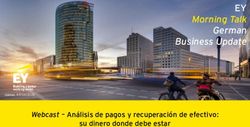 EY Morning Talk German Business Update - Webcast - Análisis de pagos y recuperación de efectivo