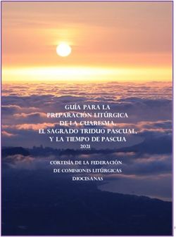 GUÍA PARA LA PREPARACIÓN LITÚRGICA DE LA CUARESMA, EL SAGRADO TRIDUO PASCUAL, Y LA Tiempo DE PASCUA CORTESÍA DE LA FEDERACIÓN DE COMISIONES ...