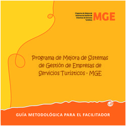 Programa de Mejora de Sistemas de Gestión de Empresas de Servicios Turísticos - MGE - GUÍA METODOLÓGICA PARA EL FACILITADOR